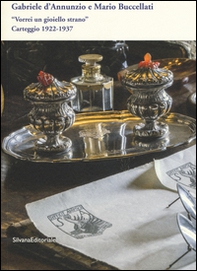 Gabriele D'Annunzio e Mario Buccellati. «Vorrei un gioiello strano». Carteggio 1922-1937 - Vol. 8 - Librerie.coop