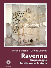 Ravenna. Un paesaggio che attraversa la storia - Librerie.coop