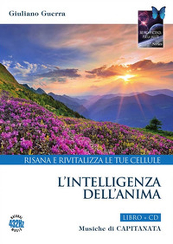 L'intelligenza dell'anima. Risana e rivitalizza le tue cellule - Librerie.coop L'intelligenza dell'anima. Risana e rivitalizza le tue cellule - Librerie.coop