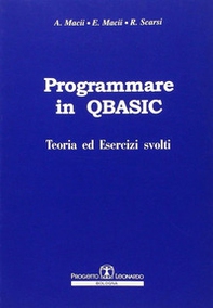 Programmare in Q-Basic. Teoria ed esercizi svolti - Librerie.coop Programmare in Q-Basic. Teoria ed esercizi svolti - Librerie.coop