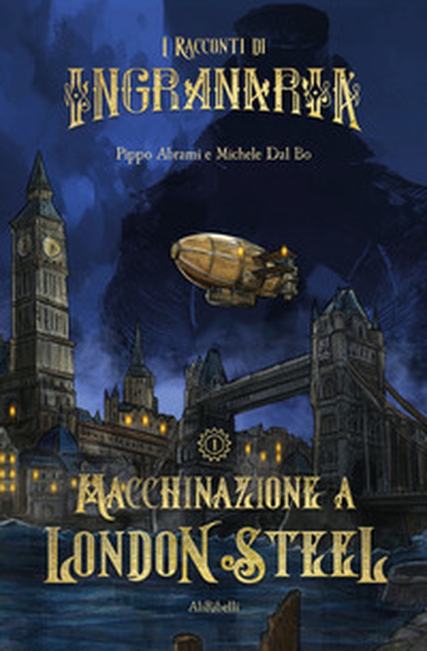I racconti di Ingranaria. Macchinazione a London Steel - Librerie.coop I racconti di Ingranaria. Macchinazione a London Steel - Librerie.coop