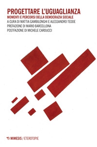 Progettare l'uguaglianza. Momenti e percorsi della democrazia sociale - Librerie.coop Progettare l'uguaglianza. Momenti e percorsi della democrazia sociale - Librerie.coop