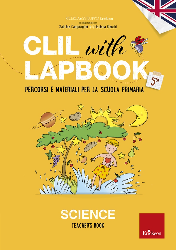 CLIL with LAPBOOK - SCIENCE - Teacher's book - Classe quinta - Librerie.coop CLIL with LAPBOOK - SCIENCE - Teacher's book - Classe quinta - Librerie.coop