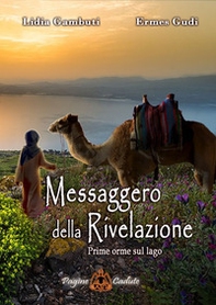 Messaggero della rivelazione. Prime orme sul lago - Librerie.coop Messaggero della rivelazione. Prime orme sul lago - Librerie.coop