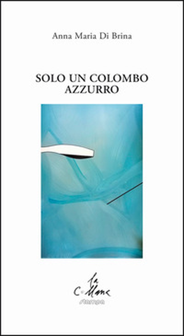 Solo un colombo azzurro - Librerie.coop Solo un colombo azzurro - Librerie.coop