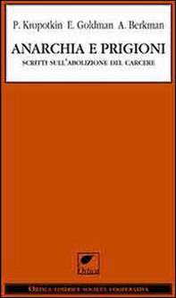 Anarchia e prigioni. Scritti sull'abolizione del carcere - Librerie.coop Anarchia e prigioni. Scritti sull'abolizione del carcere - Librerie.coop