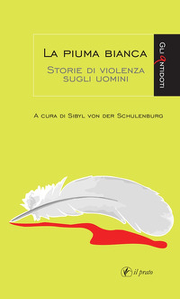 La piuma bianca. Storie di violenza sugli uomini - Librerie.coop La piuma bianca. Storie di violenza sugli uomini - Librerie.coop