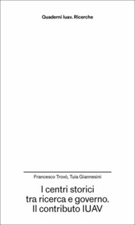 I centri storici tra ricerca e governo. Il contributo IUAV - Librerie.coop I centri storici tra ricerca e governo. Il contributo IUAV - Librerie.coop