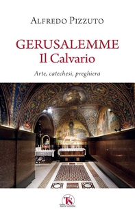 Gerusalemme. Il Calvario - Librerie.coop