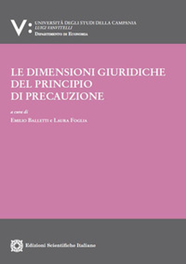 Le dimensioni giuridiche del principio di precauzione - Librerie.coop Le dimensioni giuridiche del principio di precauzione - Librerie.coop