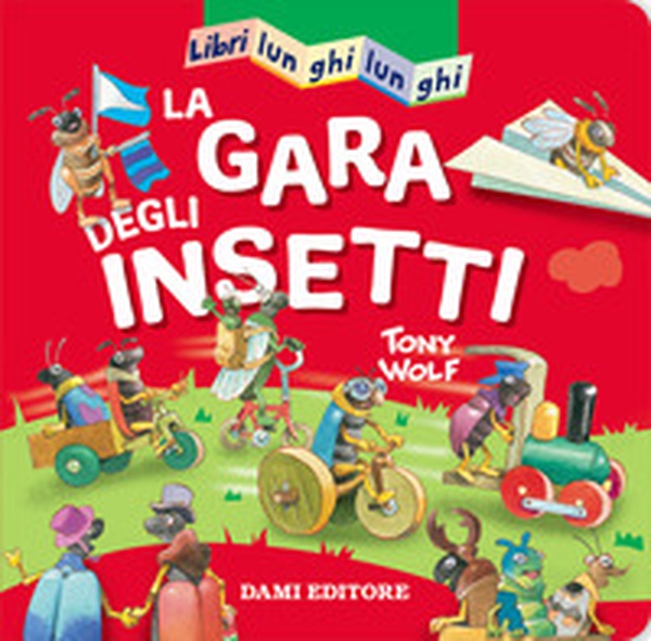 La gara degli insetti. Libri lunghi lunghi - Librerie.coop La gara degli insetti. Libri lunghi lunghi - Librerie.coop