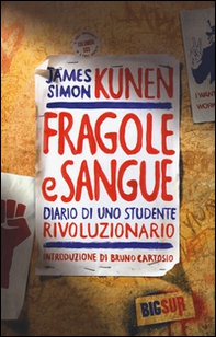 Fragole e sangue. Diario di uno studente rivoluzionario - Librerie.coop