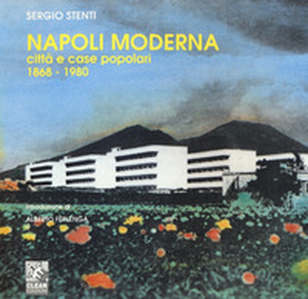 Napoli moderna: città e case popolari (1868-1980) - Librerie.coop Napoli moderna: città e case popolari (1868-1980) - Librerie.coop