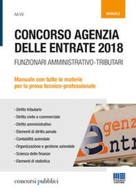 Concorso Agenzia delle entrate 2018. Funzionari amministrativo-tributari. Manuale con tutte le materie per la prova tecnico-professionale - Librerie.coop Concorso Agenzia delle entrate 2018. Funzionari amministrativo-tributari. Manuale con tutte le materie per la prova tecnico-professionale - Librerie.coop
