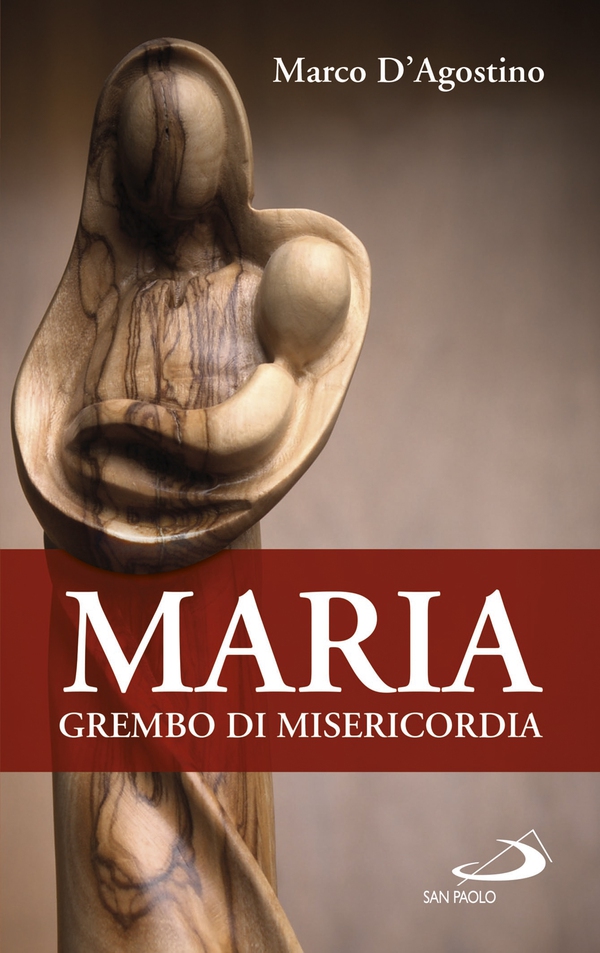 Maria, grembo di misericordia - Librerie.coop Maria, grembo di misericordia - Librerie.coop