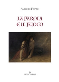 La parola e il fuoco - Librerie.coop