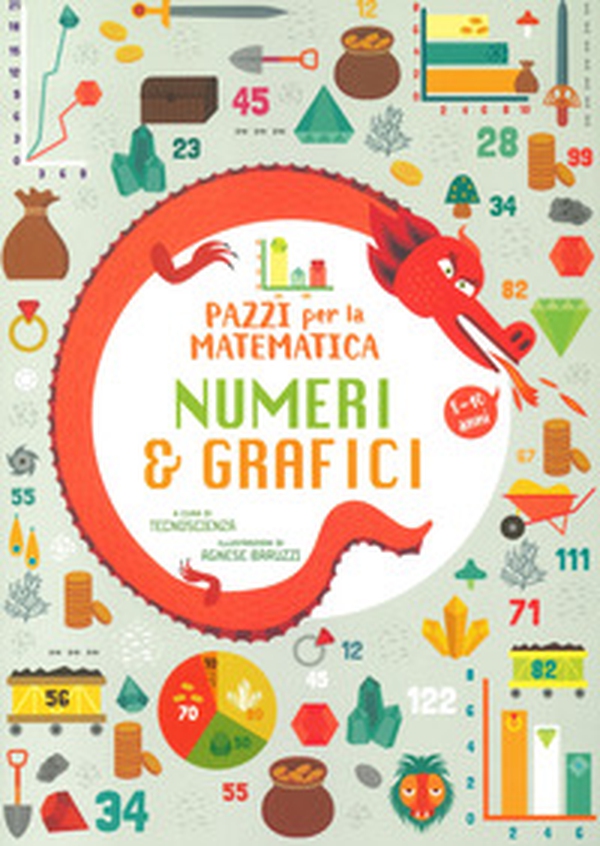 Numeri e grafici. Pazzi per la matematica - Librerie.coop Numeri e grafici. Pazzi per la matematica - Librerie.coop