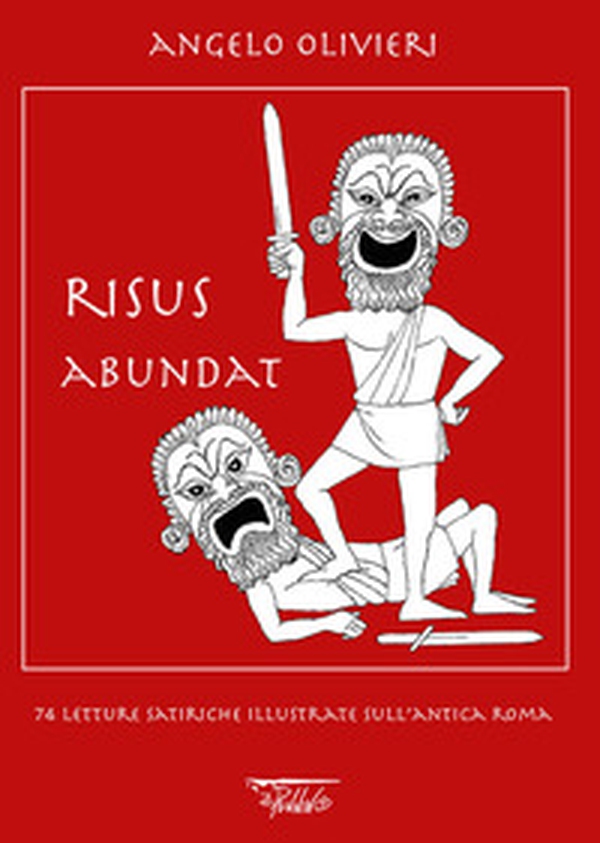Risus abundat. 74 letture satiriche illustrate sull'antica Roma - Librerie.coop Risus abundat. 74 letture satiriche illustrate sull'antica Roma - Librerie.coop