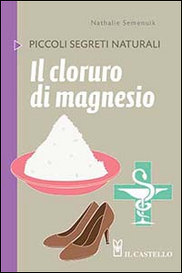 Il cloruro di magnesio - Librerie.coop Il cloruro di magnesio - Librerie.coop