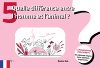 Quelle différence entre l'homme et l'animal? La philosophie des enfants-des réponses simples à des questions importantes - Vol. 5 - Librerie.coop