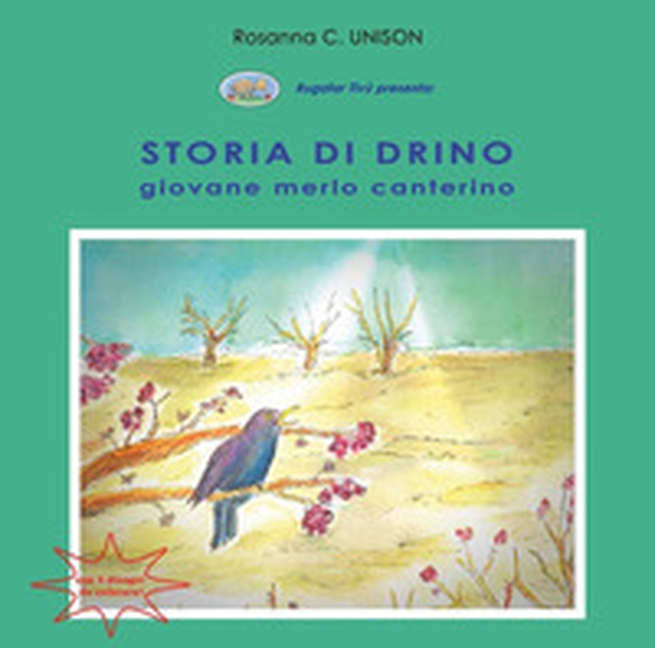 Storia di Drino, giovane merlo canterino - Librerie.coop Storia di Drino, giovane merlo canterino - Librerie.coop