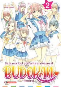 Se la mia idol preferita arrivasse al Budokan morirei - Vol. 2 - Librerie.coop Se la mia idol preferita arrivasse al Budokan morirei - Vol. 2 - Librerie.coop