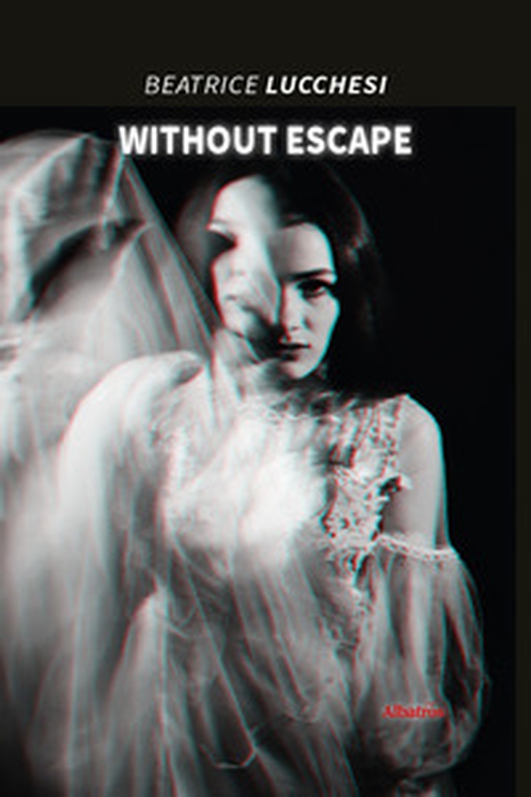 Without Escape - Librerie.coop Without Escape - Librerie.coop
