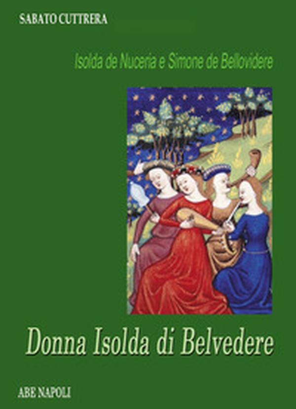 Isolda de Nuceria e Simone de Bellovidere. Donna Isolda di Belvedere - Librerie.coop