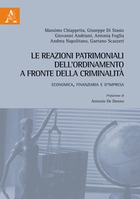 Le reazioni patrimoniali dell'ordinamento a fronte della criminalità. Economica, finanziaria e d'impresa - Librerie.coop