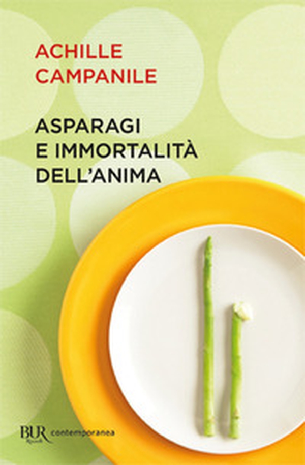 Asparagi e immortalità dell'anima - Librerie.coop Asparagi e immortalità dell'anima - Librerie.coop