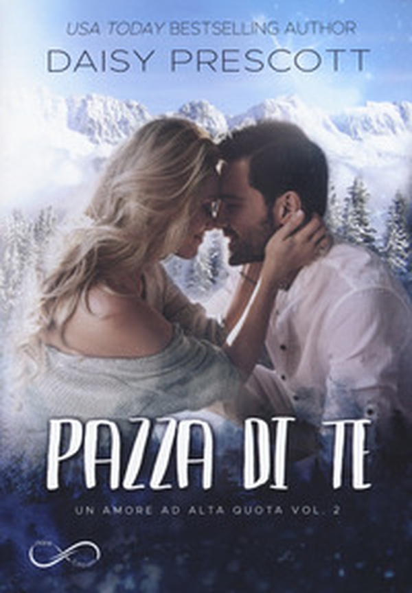 Pazza di te. Un amore ad alta quota - Vol. 2 - Librerie.coop Pazza di te. Un amore ad alta quota - Vol. 2 - Librerie.coop