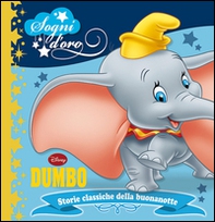Dumbo. Sogni d'oro - Librerie.coop Dumbo. Sogni d'oro - Librerie.coop