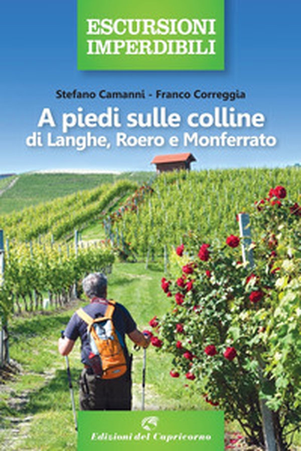 A piedi sulle colline di Langhe, Roero Monferrato - Librerie.coop A piedi sulle colline di Langhe, Roero Monferrato - Librerie.coop