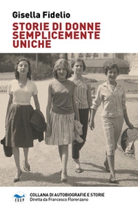Storie di donne semplicemente uniche - Librerie.coop Storie di donne semplicemente uniche - Librerie.coop