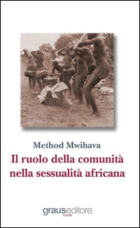 Il ruolo della comunità nella sessualità africana - Librerie.coop