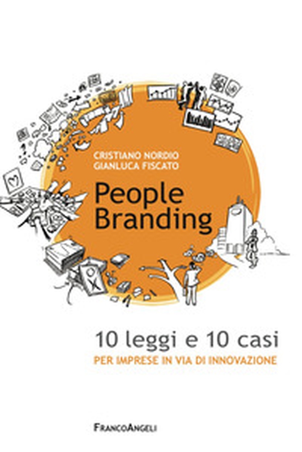 People branding. 10 leggi e 10 casi per imprese in via di innovazione - Librerie.coop People branding. 10 leggi e 10 casi per imprese in via di innovazione - Librerie.coop