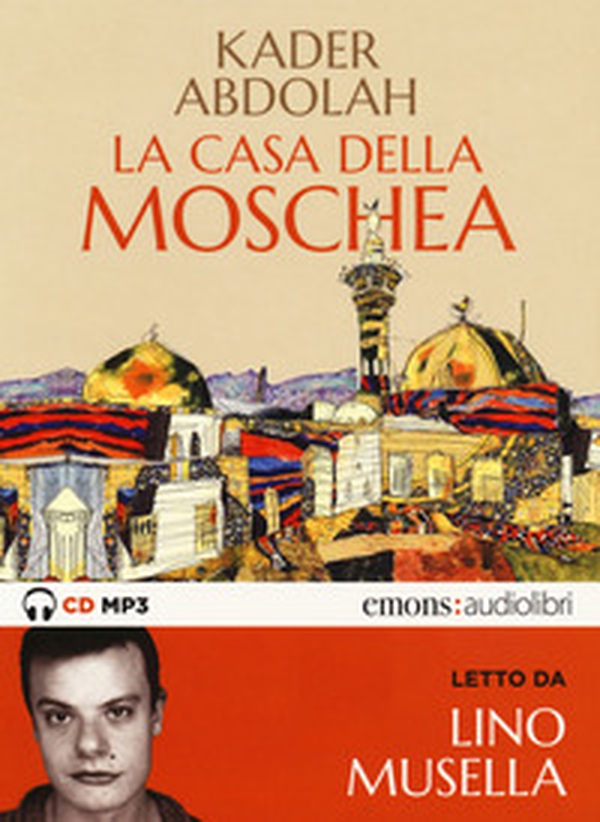 La casa della moschea letto da Lino Musella. Audiolibro. CD Audio formato MP3 - Librerie.coop La casa della moschea letto da Lino Musella. Audiolibro. CD Audio formato MP3 - Librerie.coop