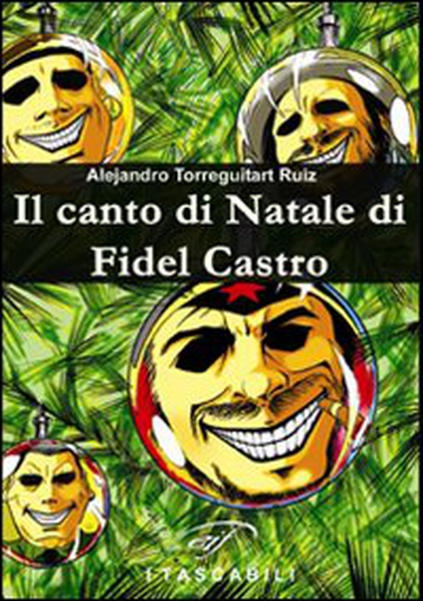 Il canto di Natale di Fidel Castro - Librerie.coop Il canto di Natale di Fidel Castro - Librerie.coop