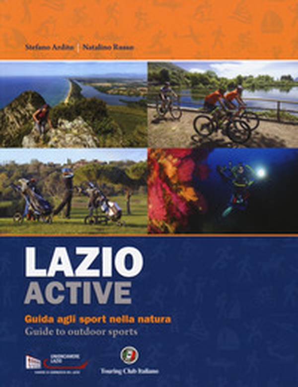 Lazio active. Guida agli sport nella natura-Guide to outdoor sports - Librerie.coop Lazio active. Guida agli sport nella natura-Guide to outdoor sports - Librerie.coop