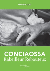 Conciaossa. Rabeilleur. Rebouteux - Librerie.coop