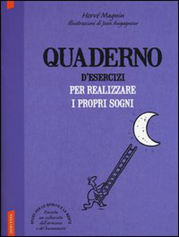 Quaderno d'esercizi per realizzare i propri sogni - Librerie.coop Quaderno d'esercizi per realizzare i propri sogni - Librerie.coop