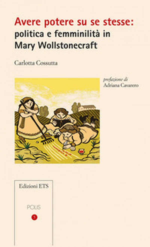 Avere potere su se stesse: politica e femminilità in Mary Wollstonecraft - Librerie.coop Avere potere su se stesse: politica e femminilità in Mary Wollstonecraft - Librerie.coop