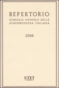 Repertorio generale annuale della giurisprudenza italiana 2006 - Librerie.coop Repertorio generale annuale della giurisprudenza italiana 2006 - Librerie.coop