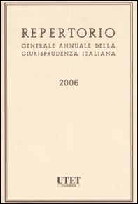Repertorio generale annuale della giurisprudenza italiana 2006 - Librerie.coop