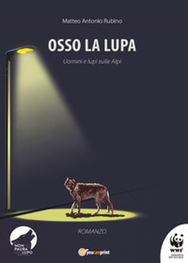 Osso la lupa. Uomini e lupi sulle Alpi - Librerie.coop Osso la lupa. Uomini e lupi sulle Alpi - Librerie.coop