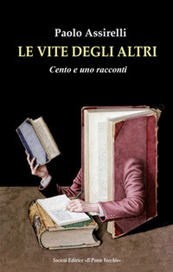 Le vite degli altri. Cento e uno racconti - Librerie.coop Le vite degli altri. Cento e uno racconti - Librerie.coop