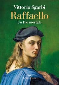 Raffaello. Un Dio mortale - Librerie.coop