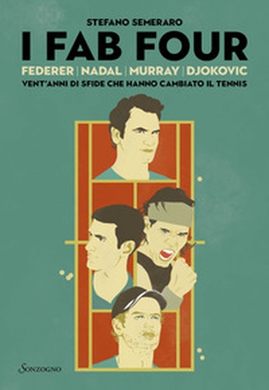 I Fab Four. Federer, Nadal, Murray, Djokovic: vent'anni di sfide che hanno cambiato il tennis - Librerie.coop