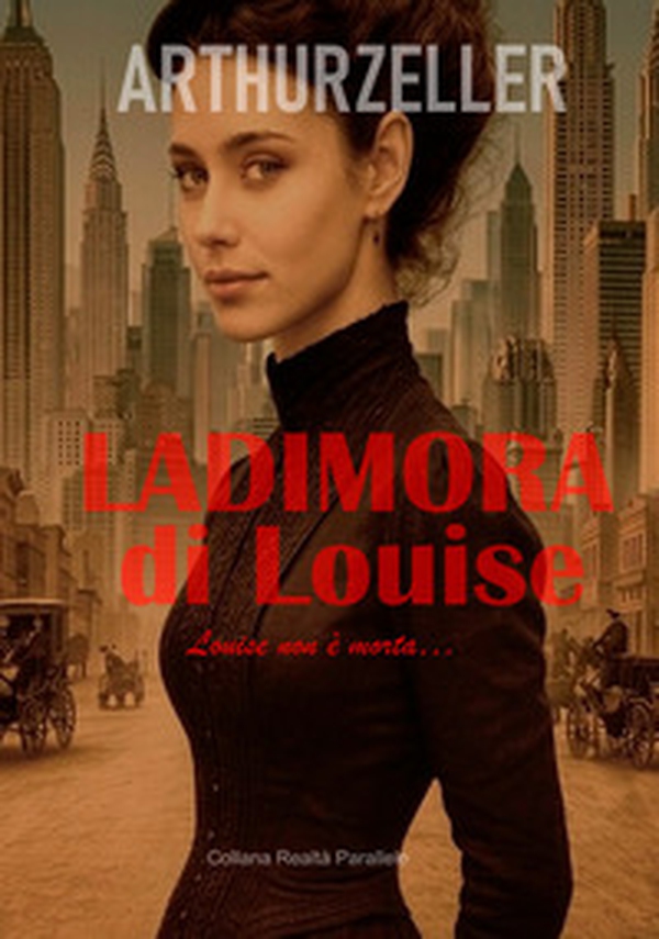 La dimora di Louise. Louise non è morta... - Librerie.coop