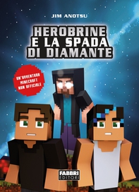 La spada di diamante. La saga di Herobrine 1 - Librerie.coop